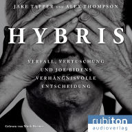Hybris: Verfall, Vertuschung und Joe Bidens verhängnisvolle Entscheidung (Abridged)