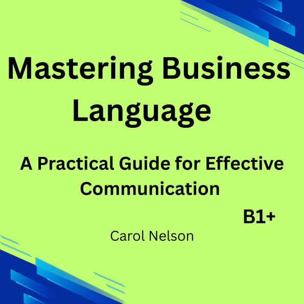 Mastering Business Language: A Practical Guide for Effective Communication