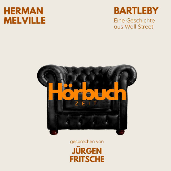 Herman Melville: Bartleby: Hörbuchzeit: Klassiker der Weltliteratur