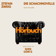 Stefan Zweig: Die Schachnovelle: Hörbuchzeit: Klassiker der Weltliteratur