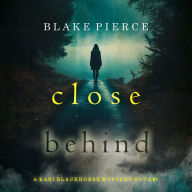 Close Behind (A Kari Blackhorse Suspense Thriller-Book Three)