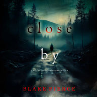 Close By (A Kari Blackhorse Suspense Thriller-Book One)