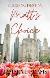 Deciding Destiny: Matt's Choice