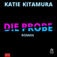 Die Probe: Roman