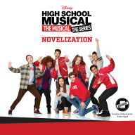 Free new audiobooks download High School Musical: The Musical: The Series: The Novelization iBook MOBI DJVU English version by Sarah Nathan, Katie Koster