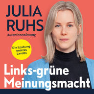Free e books downloads Links-grüne Meinungsmacht: Die Spaltung unseres Landes (English Edition)