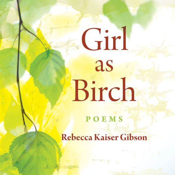 Girl as Birch: Poems