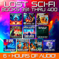 Lost Sci-Fi Books 391 thru 400 - Nine Lost Vintage Sci-Fi Short Stories from the 1920s, 30s, 40s, 50s and 60s and one from 1897: When Ice Comes, Time Stops, and the Asteroids Fight Back