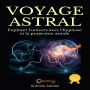 Voyage Astral: Explorer l'univers avec l'hypnose et la projection astrale