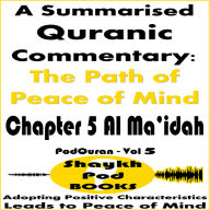 A Summarised Quranic Commentary: The Path of Peace of Mind - Chapter 5 Al Ma'idah