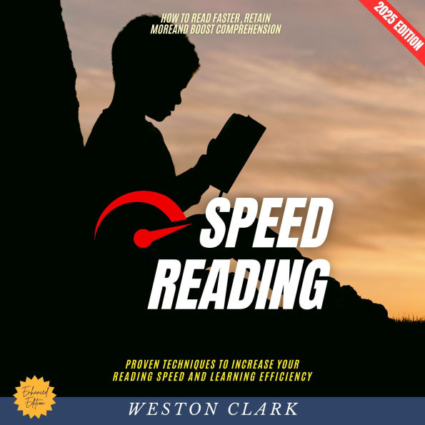 Speed Reading:: How to Read Faster, Retain More, and Boost Comprehension (Proven Techniques to Increase Your Reading Speed and Learning Efficiency)