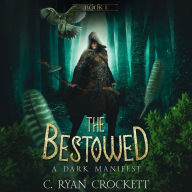 The Bestowed: A Dark Manifest