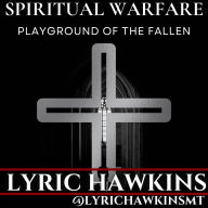 SPIRITUAL WARFARE: PLAYGROUND OF THE FALLEN