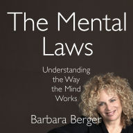 The Mental Laws: Understanding the Way the Mind Works