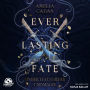 Ein Reich aus Silber und Magie - Everlasting Fate, Band 1 (Ungekürzt)