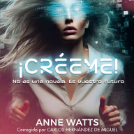 ¡Créeme! No es una novela. Es vuestro futuro