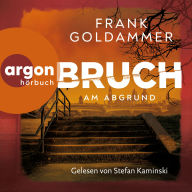 Download google ebooks pdf format Bruch: Am Abgrund - Felix Bruch, Band 4 (Ungekürzte Lesung)  MOBI PDB FB2 (English Edition) by Frank Goldammer, Stefan Kaminski