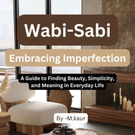Wabi-Sabi: Embracing Imperfection