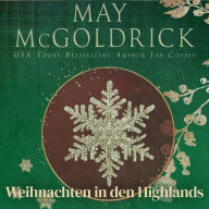 Weihnachten in den Highlands: Sie ist einem anderen versprochen. Er ist sich selbst versprochen. Aber Weihnachten ist das egal.
