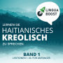 Lernen Sie Haitianisches Kreolisch zu sprechen. Band 1.: Lektionen 1-30. Für Anfänger.