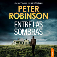 Entre las sombras: Un thriller policíaco del inspector Alan Banks