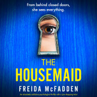 The Housemaid: An absolutely addictive psychological thriller with a jaw-dropping twist