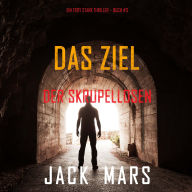 Das Ziel der Skrupellosen (Ein Troy Stark Thriller - Buch #3): Erzählerstimme digital synthetisiert