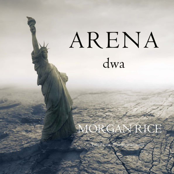 Arena dwa (Tom 2 z serii Trylogia przetrwania): Cyfrowa narracja przy u¿yciu syntezowanego g¿osu