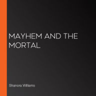 Mayhem and the Mortal