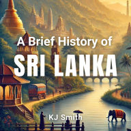 A Brief History of Sri Lanka