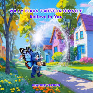 Willy Finds Trust in Himself: Believe In You