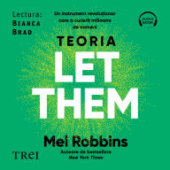 Teoria Let them: Un instrument revolu¿ionar care a cucerit milioane de oameni