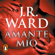 Top ebooks download Amante Mío (La Hermandad de la Daga Negra 8)  by J. R. Ward, Jonnathan Kuri DJVU PDF MOBI