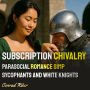 Subscription Chivalry: Parasocial Romance Simp Sycophants And White Knights