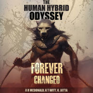The Human Hybrid Odyssey: Forever Changed