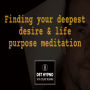 Finding your deepest desire & life purpose meditation - A guided meditation - DST Hypno with Stu Newman