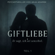 Giftliebe: Er sagt, ich sei sensibel