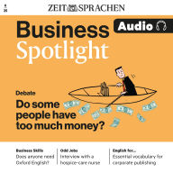 Business Englisch lernen Audio - Extremen Reichtum eindämmen?: Business Spotlight Audio 06/25 - Do some poeple have too much money?