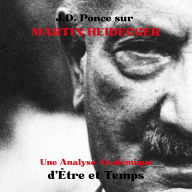 J.D. Ponce sur Martin Heidegger: Une Analyse Académique d'Être et Temps