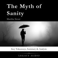 The Myth of Sanity by Martha Stout: Key Takeaways, Summary & Analysis