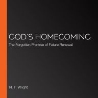God's Homecoming: The Forgotten Promise of Future Renewal