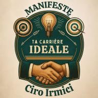 Manifeste Ta Carrière Idéale: Un Journal d'Affirmations et d'Objectifs Professionnels