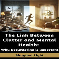 The Link Between Clutter and Mental Health: Why Decluttering is important
