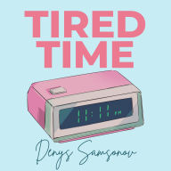 Tired Time