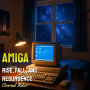 Amiga: Rise, Fall, and Resurgence