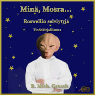 Minä, Mosra...: Roswellin selviytyjä