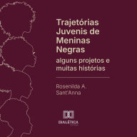 Trajetórias Juvenis de Meninas Negras: alguns projetos e muitas histórias