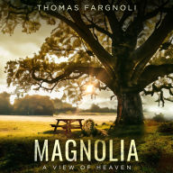 Magnolia: A View of Heaven