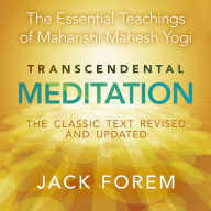 Transcendental Meditation: The Essential Teachings of Maharishi Mahesh Yogi. The classic text revised and updated