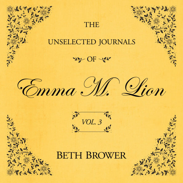 The Unselected Journals of Emma M. Lion Vol. 3: Vol. 3